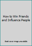 Hardcover How to Win Friends and Influence People Book