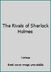 The Rivals of Sherlock Holmes