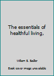 Hardcover The essentials of healthful living, Book