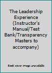 Paperback The Leadership Experience (Instructor's Manual/Test Bank/Transparency Masters to accompany) Book