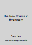 Hardcover The New Course in Hypnotism Book