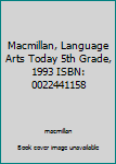 Textbook Binding Macmillan, Language Arts Today 5th Grade, 1993 ISBN: 0022441158 [Unqualified] Book