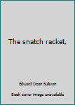 Unknown Binding The snatch racket, Book