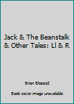 Hardcover Jack & The Beanstalk & Other Tales: Ll & R Book