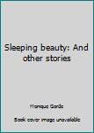 Paperback Sleeping beauty: And other stories Book