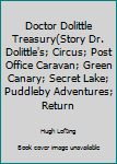 Doctor Dolittle Treasury(Story Dr. Dolittle's; Circus; Post Office Caravan; Green Canary; Secret Lake; Puddleby Adventures; Return