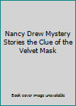 Nancy Drew Mystery Stories the Clue of the Velvet Mask