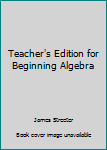 Hardcover Teacher's Edition for Beginning Algebra Book