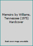 Hardcover Memoirs by Williams, Tennessee (1975) Hardcover Book