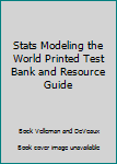 Textbook Binding Stats Modeling the World Printed Test Bank and Resource Guide Book