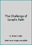 Hardcover The Challenge of Israel's Faith Book