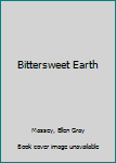 Paperback Bittersweet Earth Book