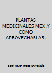 Paperback PLANTAS MEDICINALES MEX.Y COMO APROVECHARLAS. [Spanish] Book