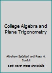 Hardcover College Algebra and Plane Trigonometry Book