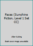 Unknown Binding Faces (Sunshine Fiction, Level 1 Set CC) Book