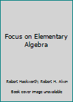 Hardcover Focus on Elementary Algebra Book