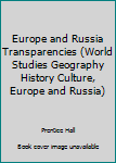 Unknown Binding Europe and Russia Transparencies (World Studies Geography History Culture, Europe and Russia) Book