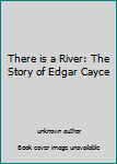Mass Market Paperback There is a River: The Story of Edgar Cayce Book