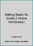 Paperback Getting Ready for Grade 2 (Home Workbooks) Book