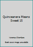 Paperback Quinceanera Means Sweet 15 Book