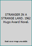 Hardcover STRANGER IN A STRANGE LAND. 1962 Hugo Award Novel. Book