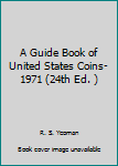 Hardcover A Guide Book of United States Coins-1971 (24th Ed. ) Book