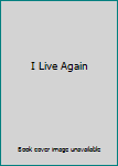 Hardcover I Live Again Book
