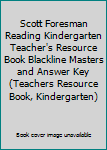 Paperback Scott Foresman Reading Kindergarten Teacher's Resource Book Blackline Masters and Answer Key (Teachers Resource Book, Kindergarten) Book