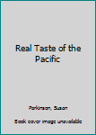 Paperback Real Taste of the Pacific Book