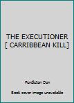 Unknown Binding THE EXECUTIONER [ CARRIBBEAN KILL] Book