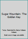 Hardcover Sugar Mountain: The Golden Key Book