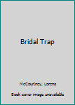 Hardcover Bridal Trap [Large Print] Book