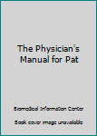 Hardcover The Physician's Manual for Pat Book