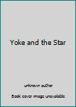 Paperback Yoke and the Star Book