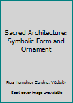 Paperback Sacred Architecture: Symbolic Form and Ornament Book