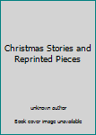 Unknown Binding Christmas Stories and Reprinted Pieces Book