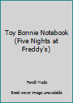 Toy Bonnie Notebook (Five Nights at Freddy's)