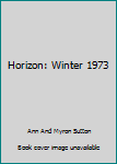 Hardcover Horizon: Winter 1973 Book