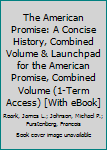 American Promise: A Concise History, Combined Volume & LaunchPad for The American Promise, Combined Volume (Six-Months Access)