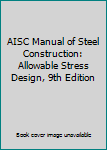 AISC Manual of Steel Construction: Allowable Stress Design, 9th Edition