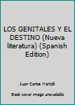 Paperback LOS GENITALES Y EL DESTINO (Nueva literatura) (Spanish Edition) [Spanish] Book