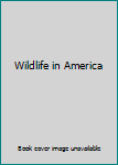 Unknown Binding Wildlife in America Book