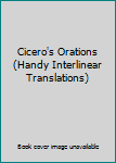 Hardcover Cicero's Orations (Handy Interlinear Translations) Book