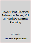 Hardcover Power Plant Electrical Reference Series, Vol. 3: Auxiliary System Planning Book