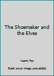 Unknown Binding The Shoemaker and the Elves Book