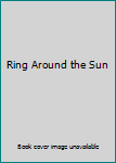 Ring Around the Sun