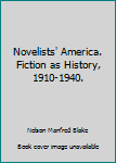 Hardcover Novelists' America. Fiction as History, 1910-1940. Book