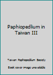 Hardcover Paphiopedlium in Taiwan III Book
