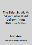 Hardcover The Elder Scrolls V: Skyrim Atlas & Art Gallery: Prima Platinum Edition Book