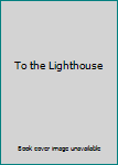 To the Lighthouse